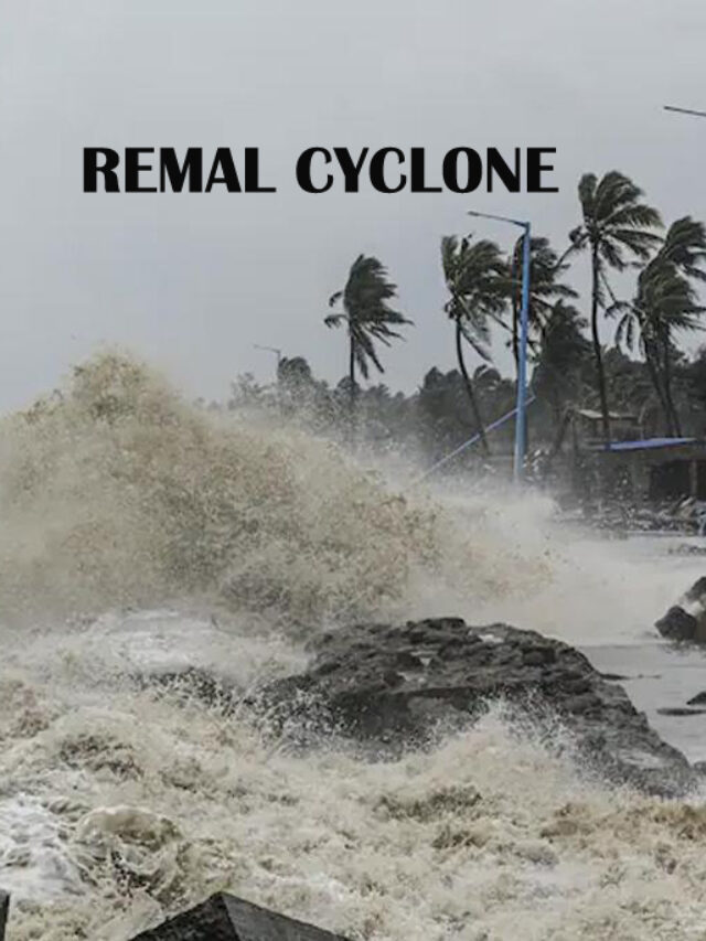 Remal Cyclone ने मचाया तबाही